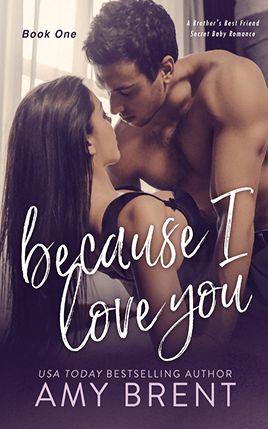 Because I Love you by author Amy Brent. Book One cover.