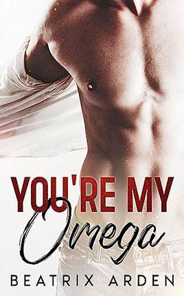 You're my Omega by author Beatrix Arden book cover.