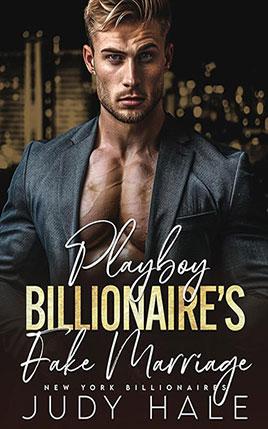 Playboy Billionaire's Fake Marriage by author Judy Hale. Book Five cover.