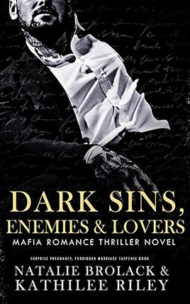 Dark-Sins, Enemies & Lovers - Mafia Romance Thriller Novel by author Natalie Brolack. Book Six cover.