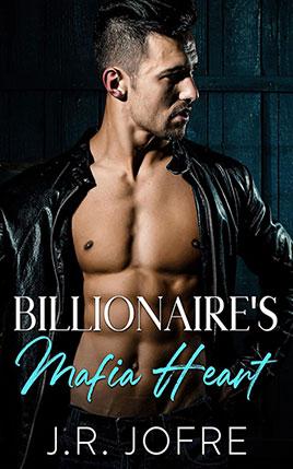 Billionaire's Mafia Heart by author J R Jofre book cover.