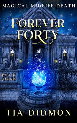 Forever Forty by author Tia Didmon. Book One cover.