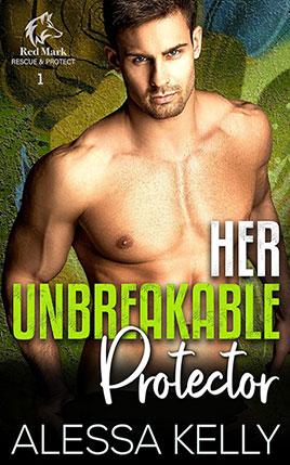 Her Unbreakable Protector by author Alessa Kelly. Book One cover.