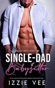 Single-Dad & Babysitter by author Izzie Vee book cover.