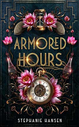 Armored Hours by author Stephanie Hansen. Book One cover.