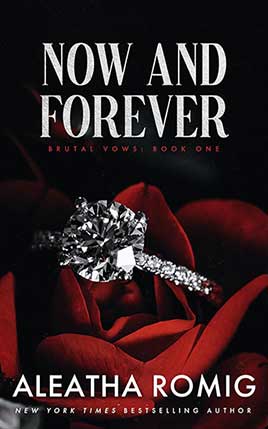 NOW AND FOREVER by author Aleatha Romig. Book One cover.