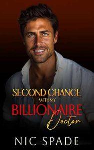 Second Chance with My Billionaire Doctor by author Nic Spade book cover.