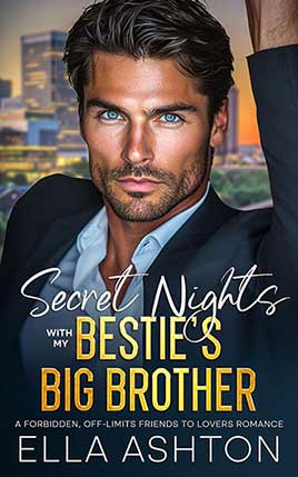 Secret Nights With My Bestie's Big Brother by author Ella Ashton. Book Two cover.