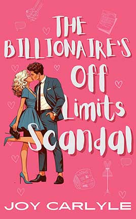 The Billionaire's Off Limits Scandal by author Joy Carlyle book cover.