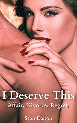 I Deserve This by author Sean Dalton. Book cover.