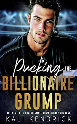 Pucking the Billionaire Grump by author Kali Kendrick. Book cover.