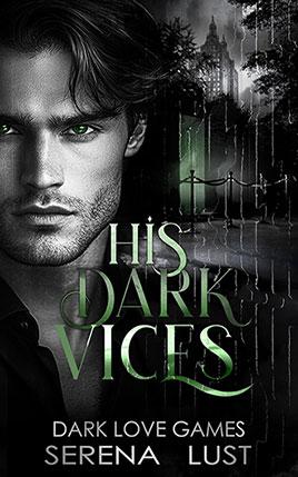 His Dark Vices by author Serena Lust. Book cover.