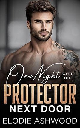 One Night with the Protector Next Door by author Elodie Ashwood. Book One cover.