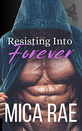 Resisting Into Forever by author Mica Rae. Book cover.