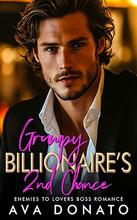 Grumpy Billionaire's 2nd Chance by author Ava Donato. Book cover.