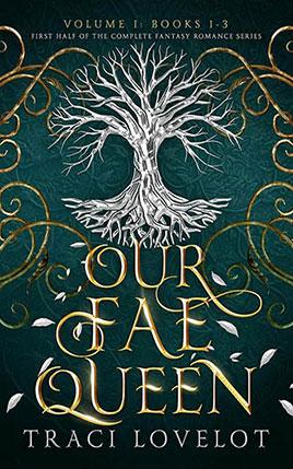 Our Fae Queen by author Traci Lovelot. Volume One cover.