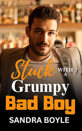 Stuck with a Grumpy Bad Boy by author Sandra Boyle. Book cover.