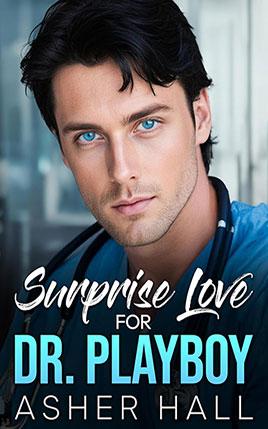 Surprise Love for Dr. Playboy by author Asher Hall. Book cover.