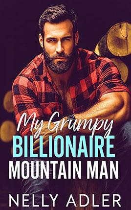 My Grumpy Billionaire Mountain Man by author Nelly Adler. Book cover.
