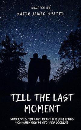 Till the Last Moment by author Zakir Jawed Bhatti. Book cover.