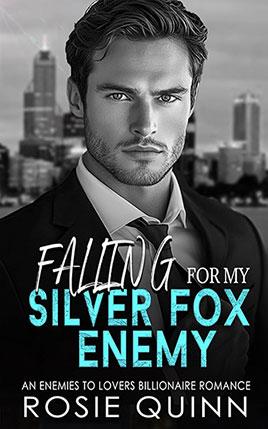 Falling For My Silver Fox Enemy by author Rosie Quinn. Book cover.