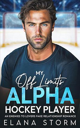 My Off Limits Alpha Hockey Player by author Elana Storm. Book cover.