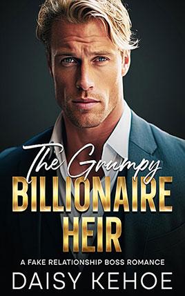 The Grumpy Billionaire Heir by author Daisy Kehoe. Book cover.