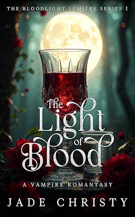 The Light of Blood by author Jade Christy. Book One cover.