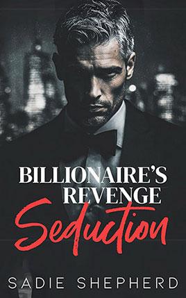 Billionaire's Revenge Seduction by author Sadie Shepherd. Book cover.