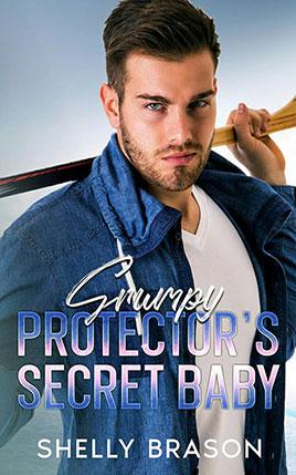Grumpy Protector’s Secret Baby by author Shelly Brason. Book cover.