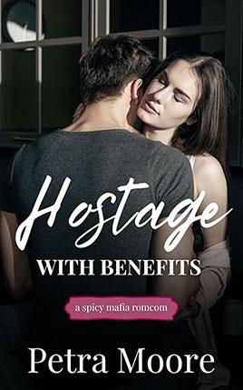 Hostage with Benefits by author Petra Moore. Book cover.