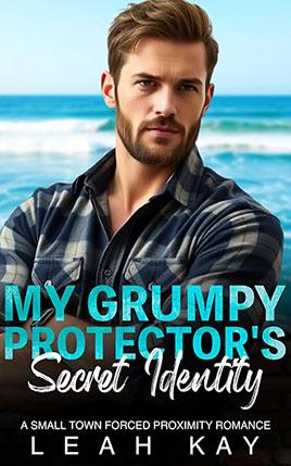 My Grumpy Protector's Secret Identity by author Leah Kay. Book cover.