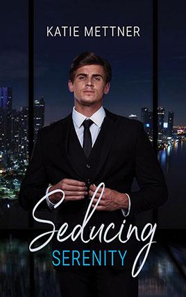 Seducing Serenity by author Katie Mettner. Book One cover.