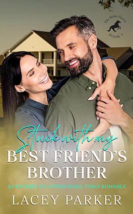 Stuck with my Best Friend's Brother by author Lacey Parker. Book cover.
