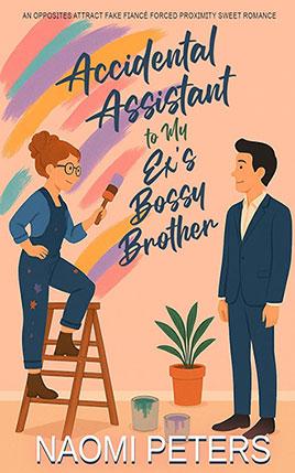 Accidental Assistant to My Ex's Bossy Brother by author Naomi Peters. Book cover.