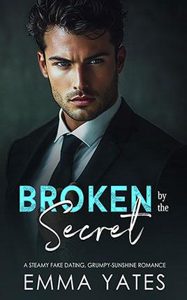 Broken by the Secret by author Emma Yates. Book cover.