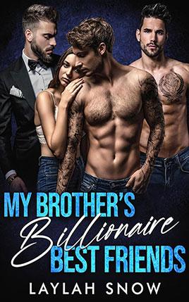 My Brother's Billionaire Best Friends by author Laylah Snow. Book cover.