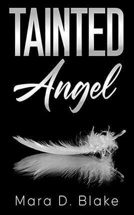 Tainted Angel by author Mara D. Blake. Book cover.