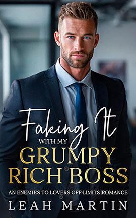 Faking It With My Grumpy Rich Boss by author Leah Martin. Book cover.