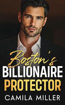 Boston's Billionaire Protector by author Camila Miller. Book cover.