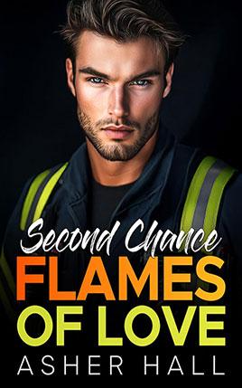 Second Chance Flames of Love by author Asher Hall. Book cover.