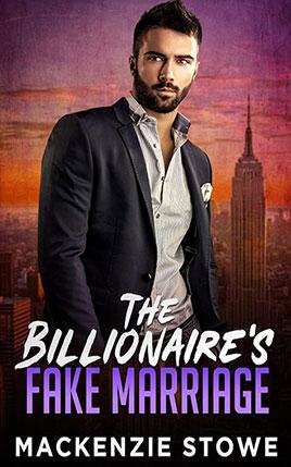 The Billionaire's Fake Marriage by author MacKenzie Stowe. Book One cover.