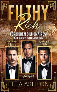 Filthy Rich Forbidden Billionaires by author Ella Ashton. Book cover.