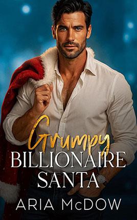 Grumpy Billionaire Santa by author Aria McDow. Book cover.