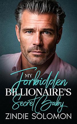 My Forbidden Billionaire's Secret Baby by author Zindie Solomon. Book cover.
