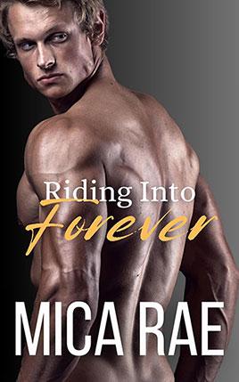 Riding Into Forever by author Mica Rae. Book Five cover.