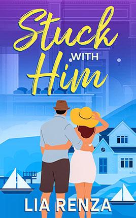 Stuck with Him by author Lia Renza. Book cover.