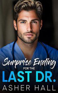 Surprise Ending for the Last Dr. by author Asher Hall. Book cover.