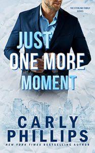 Just One More Moment by author Carly Phillips. Book One cover.