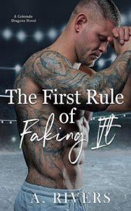 The First Rule Of Faking It by author A. Rivers. Book cover.